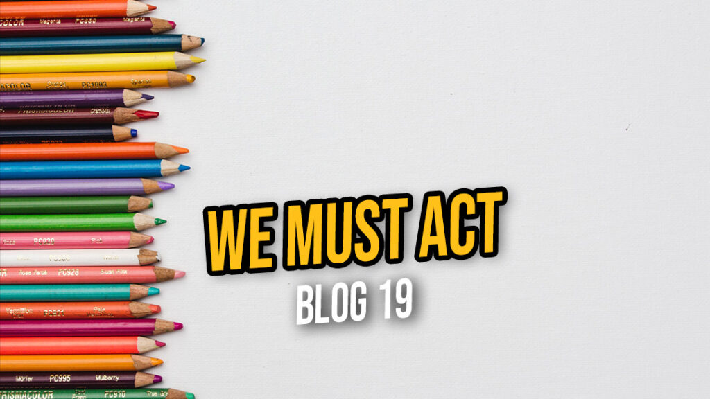 we must act